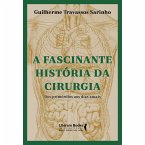 A fascinante história da cirurgia (eBook, ePUB)