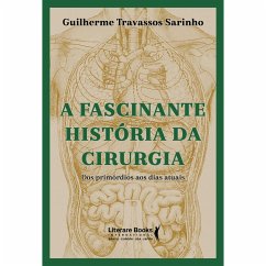Cover A fascinante história da cirurgia (eBook, ePUB)