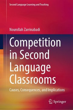 Competition in Second Language Classrooms (eBook, PDF) - Zarrinabadi, Nourollah