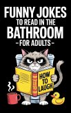 Funny Jokes To Read in the Bathroom (eBook, ePUB) Funny Jokes To Read in the Bathroom (eBook, ePUB)