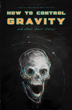 How To Control Gravity and Other Stories (eBook, ePUB) - Martin, Charles