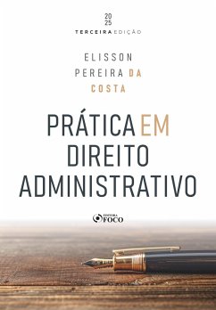 Prática em Direito Administrativo - 3ª ed - 2025 (eBook, ePUB) Cover Prática em Direito Administrativo - 3ª ed - 2025 (eBook, ePUB)