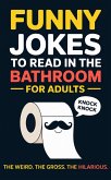 Funny Jokes To Read in the Bathroom (eBook, ePUB) Funny Jokes To Read in the Bathroom (eBook, ePUB)