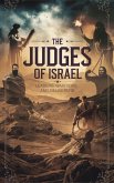 The Judges of Israel (Biblical Biography, #14) (eBook, ePUB) The Judges of Israel (Biblical Biography, #14) (eBook, ePUB)