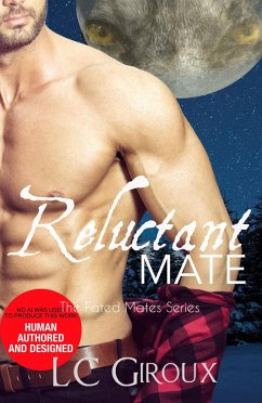 Reluctant Mate (The Fated Mates Series, #1) (eBook, ePUB) - Giroux, L. C. Reluctant Mate (The Fated Mates Series, #1) (eBook, ePUB) - Giroux, L. C.