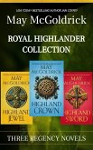 Royal Highlander Collection: Three Regency Novels - Highland Crown, Highland Jewel, Highland Sword (eBook, ePUB) Royal Highlander Collection: Three Regency Novels - Highland Crown, Highland Jewel, Highland Sword (eBook, ePUB)