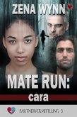 Mate Run: Cara (Partnervermittlung, #3) (eBook, ePUB) Mate Run: Cara (Partnervermittlung, #3) (eBook, ePUB)