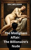 TThe Modigliani Affair: The Billionaire's Nude (eBook, ePUB) TThe Modigliani Affair: The Billionaire's Nude (eBook, ePUB)