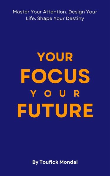 Your Focus Your Future (eBook, ePUB)