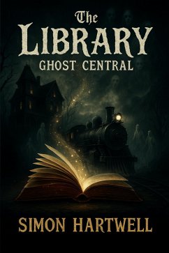 The Library: Ghost Central (eBook, ePUB) - Hartwell, Simon
