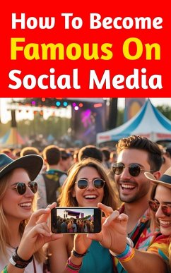 Cover How to Become Famous on Social Media: Go Viral on Instagram, TikTok, YouTube & Build a Profitable Personal Brand (eBook, ePUB)