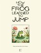How the Frog Learned to Jump: Bilingual... - Bild 1