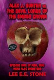 Episode One: Of Men, Who Were Also Monsters (Alex J. Hunter vs. the Devil Lords of the Ember Crown, #1) (eBook, ePUB)