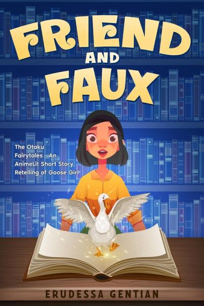 Friend and Faux (Otaku Fairytales, #3) (eBook, ePUB) Friend and Faux (Otaku Fairytales, #3) (eBook, ePUB)