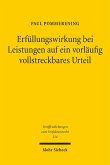 Erfüllungswirkung bei Leistungen auf ein vorläufig vollstreckbares Urteil (eBook, PDF) Erfüllungswirkung bei Leistungen auf ein vorläufig vollstreckbares Urteil (eBook, PDF)