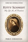 Kitty Schmidt: My Life As A Prostitute (eBook, ePUB) Kitty Schmidt: My Life As A Prostitute (eBook, ePUB)