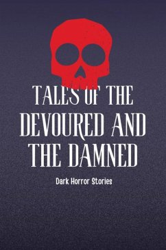 Cover Tales of the Devoured and the Damned: Dark Horror Stories (eBook, ePUB)