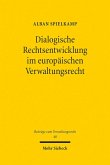 Dialogische Rechtsentwicklung im europäischen Verwaltungsrecht (eBook, PDF)