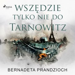 Wszędzie, tylko nie do Tarnowitz (MP3-Download) - Prandzioch, Bernadeta