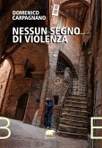 Nessun segno di violenza (eBook, ePUB) Nessun segno di violenza (eBook, ePUB)