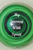 My Journey With Spirit (eBook, ePUB) My Journey With Spirit (eBook, ePUB)