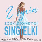 Z życia zdeklarowanej singielki (MP3-Download)