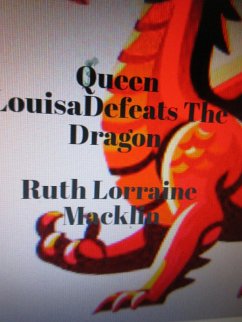 Cover Queen Louisa Defeats The Dragon (eBook, ePUB)