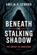 Beneath the Stalking Shadow: The Impact... - Bild 1