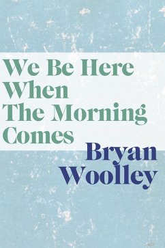 Cover We Be Here When Morning Comes (eBook, ePUB)