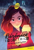 Bérénice enquêtrice - Tome 1, Sur les traces du fantôme (eBook, ePUB) Bérénice enquêtrice - Tome 1, Sur les traces du fantôme (eBook, ePUB)