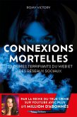 Connexions mortelles - 10 crimes terrifiants du web et des réseaux sociaux (eBook, ePUB)