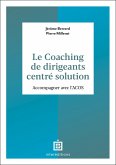 Le coaching de dirigeants orienté solution (eBook, ePUB) Le coaching de dirigeants orienté solution (eBook, ePUB)