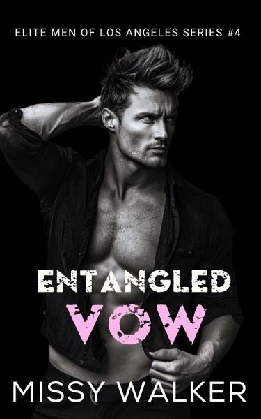 Entangled Vow (Elite Men of Los Angeles, #4) (eBook, ePUB) Entangled Vow (Elite Men of Los Angeles, #4) (eBook, ePUB)