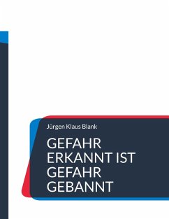 Gefahr erkannt ist Gefahr gebannt (eBook, ePUB)