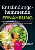 Entzündungshemmende Ernährung - Das to go-Kochbuch Entzündungshemmende Ernährung - Das to go-Kochbuch