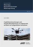 Fragilitätsuntersuchungen und Schadensklassifikationen im Erdbebenfall auf Basis von luftgestützten Aufnahmen Fragilitätsuntersuchungen und Schadensklassifikationen im Erdbebenfall auf Basis von luftgestützten Aufnahmen