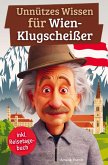 Unnützes Wissen für Wien-Klugscheißer Unnützes Wissen für Wien-Klugscheißer