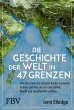 Die Geschichte der Welt in 47 Grenzen - Bild 1
