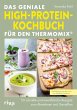 Das geniale High-Protein-Kochbuch für... - Bild 1
