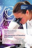 The Interaction of Genetics and Cancer The Interaction of Genetics and Cancer