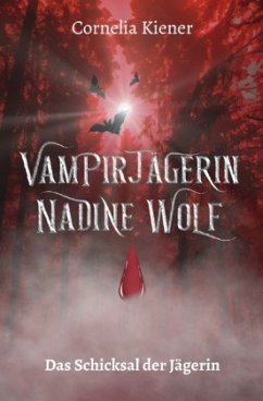 Vampirjägerin Nadine Wolf - Das Schicksal der Jägerin Cover Vampirjägerin Nadine Wolf - Das Schicksal der Jägerin