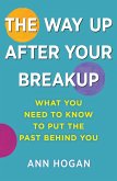 The Way Up After Your Breakup (eBook, ePUB) The Way Up After Your Breakup (eBook, ePUB)