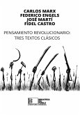 Pensamiento revolucionario. Tres textos clásicos (eBook, ePUB) Pensamiento revolucionario. Tres textos clásicos (eBook, ePUB)