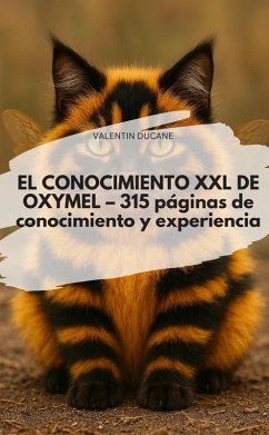 Cover EL CONOCIMIENTO XXL DE OXYMEL - 315 páginas de conocimiento y experiencia (eBook, ePUB)