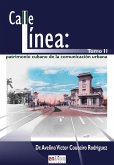 Calle línea: patrimonio cubano de la comunicación urbana. Tomo II (eBook, ePUB) Calle línea: patrimonio cubano de la comunicación urbana. Tomo II (eBook, ePUB)