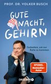 Gute Nacht, Gehirn (eBook, ePUB) Gute Nacht, Gehirn (eBook, ePUB)