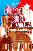 Historia del fútbol en Cuba (eBook, ePUB) Historia del fútbol en Cuba (eBook, ePUB)