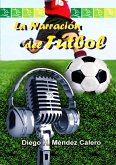 La narración del fútbol (eBook, ePUB) La narración del fútbol (eBook, ePUB)