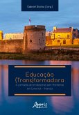 Educação (Trans)formadora: Jornada de Professores sem Fronteiras em Limerick - Irlanda (eBook, ePUB) Educação (Trans)formadora: Jornada de Professores sem Fronteiras em Limerick - Irlanda (eBook, ePUB)
