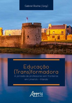 Cover Educação (Trans)formadora: Jornada de Professores sem Fronteiras em Limerick - Irlanda (eBook, ePUB)